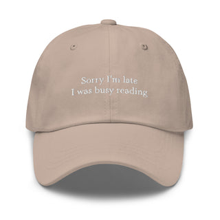 Sorry I'm Late I Was Busy Reading Embroidered Hat